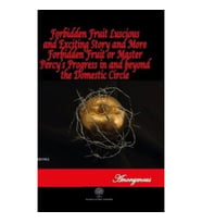 Forbidden Fruit Luscious and Exciting Story and More Forbidden Fruit or Master Percys Progress in a