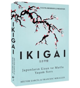 Ikigai - Japonların Uzun ve Mutlu Yaşam Sırrı