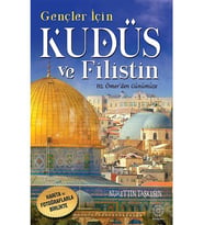 Gençler Için Kudüs ve Filistin -Hz. Ömer'den Günümüze-