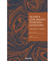 Allah'a Çok İbadet Etmenin Güzelliği