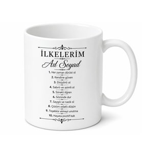İsme Özel İlkelerim Yazılı Kupa Bardak Hediye Özel Tasarım Porselen