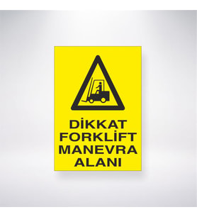Dikkat Forklift Manevra Alanı 21x28 Arkası Yapışkanlı Levha