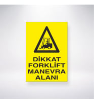Dikkat Forklift Manevra Alanı 21x28 Arkası Yapışkanlı Levha