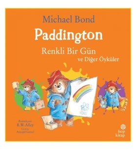 Paddington - Renkli Bir Gün ve Diğer Öyküler