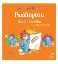 Paddington - Renkli Bir Gün ve Diğer Öyküler