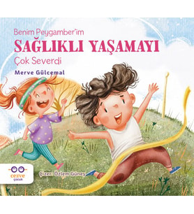 Benim Peygamber’im Sağlıklı Yaşamayı Çok Severdi