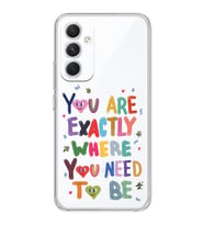 Samsung Galaxy A54 Uyumlu You Are Exactly Where You Need To Be Desenli Şeffaf Telefon Kılıfı