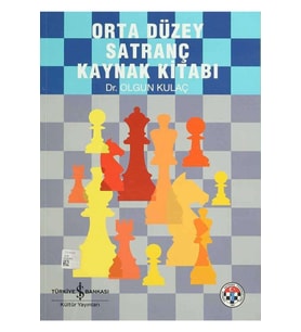 Orta Düzey Satranç Kaynak Kitabı - Olgun Kulaç
