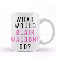 What Would Blair Waldorf Do 01 Kupa Bardak Porselen