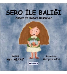 Sero ile Balığı Annem ve Babam Boşanıyor