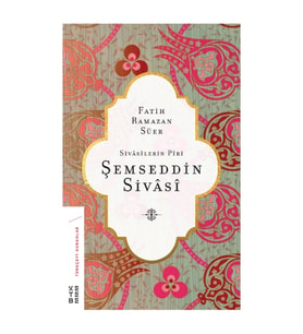 Sivasilerin Piri Şemseddin Sivasi