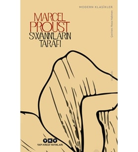 Swann’ların Tarafıı - Kayıp Zamanın İzinde - Modern Klasikler