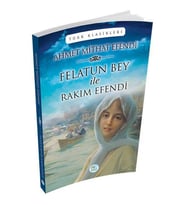 FELATUN BEY İLE RAKIM EFENDİ - AHMET MİTHAT EFENDİ - MAVİÇATI YAYINLARI
