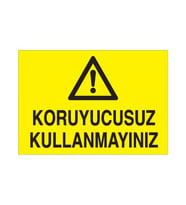 Koruyucusuz Kullanmayınız Uyarı Levhası 40x60cm (Karışık)