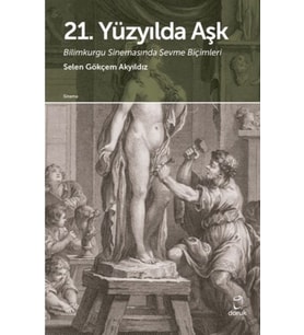 21. Yüzyılda Aşk & Bilimkurgu Sinemasında Sevme Biçimleri