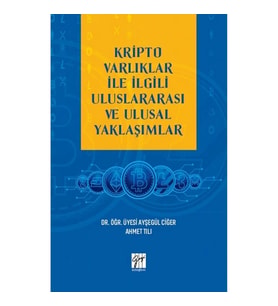 Kripto Varlıklar İle İlgili Uluslararası ve Ulusal Yaklaşımlar