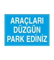 Araçları Düzgün Park Ediniz Uyarı Levhası 60x90cm (Karışık)