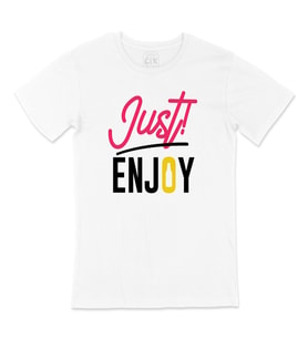 Just Enjoy Tişört