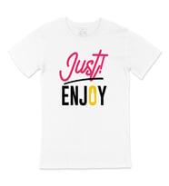 Just Enjoy Tişört