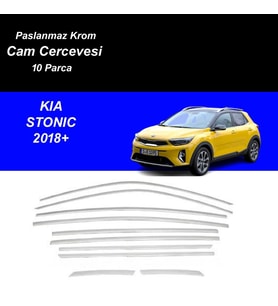 Kia Stonic Cam Çıtası Komple Set Çerçevesi Kromu Nikelajı 2018 Sonrası