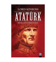 Atatürk Bir Milletin Yeniden Doğuşu Lord Kinross Altın Yayınları
