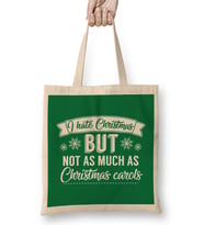 I Hate Christmas But Not As Much As Christmas Carols Bez Çanta Uzun Saplı