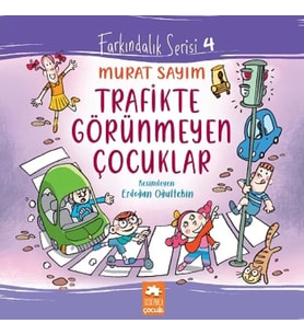 Trafikte Görünmeyen Çocuklar