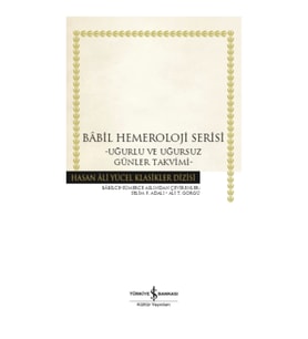 Babil Hemeroloji Serisi - Uğurlu ve Uğursuz Günler Takvimi