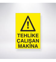 Tehlike Çalışan Makine 21x28 Arkası Yapışkanlı Levha
