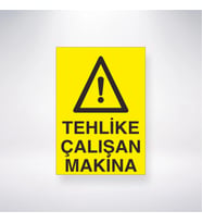Tehlike Çalışan Makine 21x28 Arkası Yapışkanlı Levha