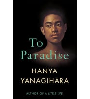 To Paradise: From The Author Of A Little Life (Krem)