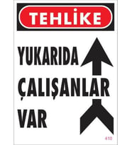 Yukarıda Çalışanlar Var Uyarı Levhası 25x35 KOD: 410
