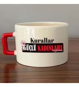 Kurallar Güçlü Kadınları Bağlamaz Baskılı Kadınlar Günü Kırmızı Kulplu C Fincan