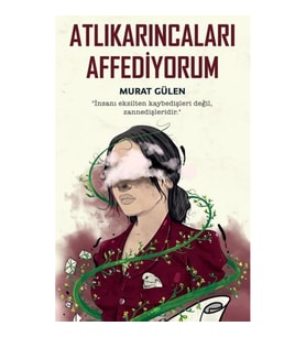 Atlıkarıncaları Affediyorum