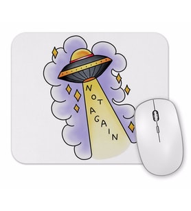 Not Again Ufo Mouse Pad