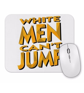 Beyazlar Beceremez White Men Can't Jump Mouse Pad