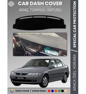 OPEL VECTRA B (1995-2001) Torpido Örtüsü Ön Göğüs Torpido Koruma Birebir Uyum Kaymaz Özel Kesim