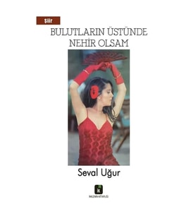 Bulutların Üstünde Nehir Olsam