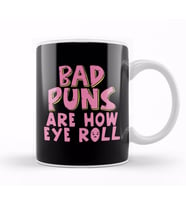 Punny Bad Puns Are How Eye Roll Funny Pun Kupa Bardak Porselen