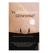 Ya Diğer Yoldan Gitseydim?