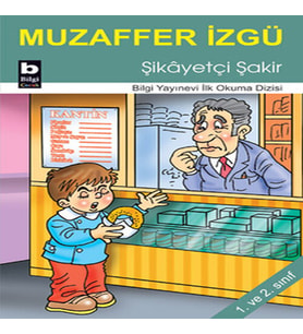 Şikayetçi Şakir / İlk Okuma Dizisi