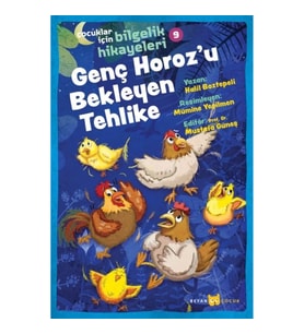 Genç Horoz'u Bekleyen Tehlike - Çocuklar İçin Bilgelik Hikayeleri 9