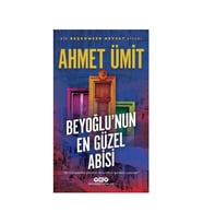 Beyoğlunun En Güzel Abisi Ahmet Ümit Yapı Kredi Yayınları