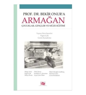 Prof.Dr.Bekir Onur'a Armağan Çocuklar, Gençler Ve Müze Eğitimi