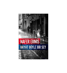 Hayat Böyle Bir Şey - Nafer Ermiş
