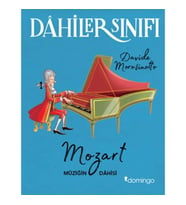 Dahiler Sınıfı: Mozart - Müziğin Dahisi