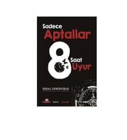 Sadece Aptallar 8 Saat Uyur - Erdal Demirkıran