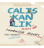 Çalışkanlık İçeri, Tembellik Dışarı - Erdem Hikayeleri