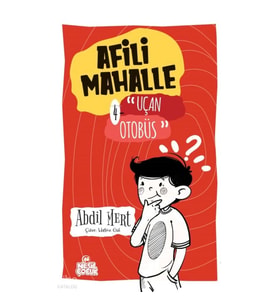 Afili Mahalle – 4 Uçan Otobüs