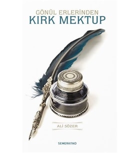 Gönül Erlerinden Kırk Mektup Ali Sözer